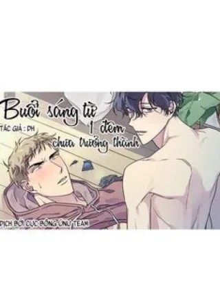 Buổi sáng từ 1 đêm chưa trưởng thành