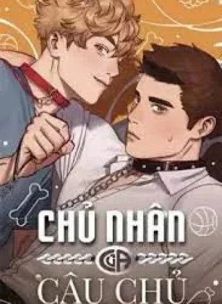 CHỦ NHÂN CỦA CẬU CHỦ