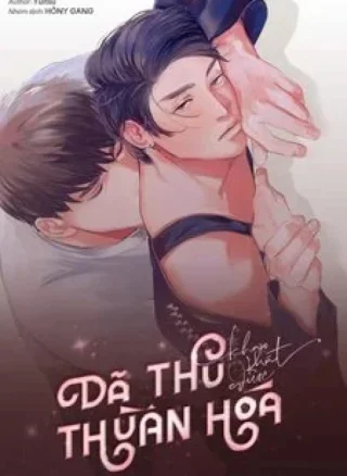 Dã Thú Khao Khát Được Thuần Hoá