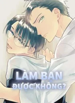 Làm bạn được không?