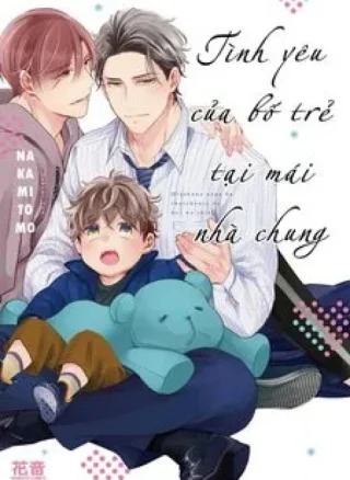 Tình Yêu Của Bố Trẻ Tại Mái Nhà Chung