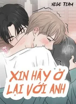 XIN HÃY Ở LẠI VỚI ANH